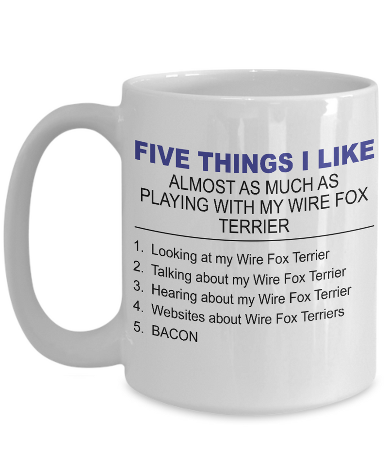 Five Thing I Like About My Wire Fox Terrier - Dogs Make Me Happy - 3