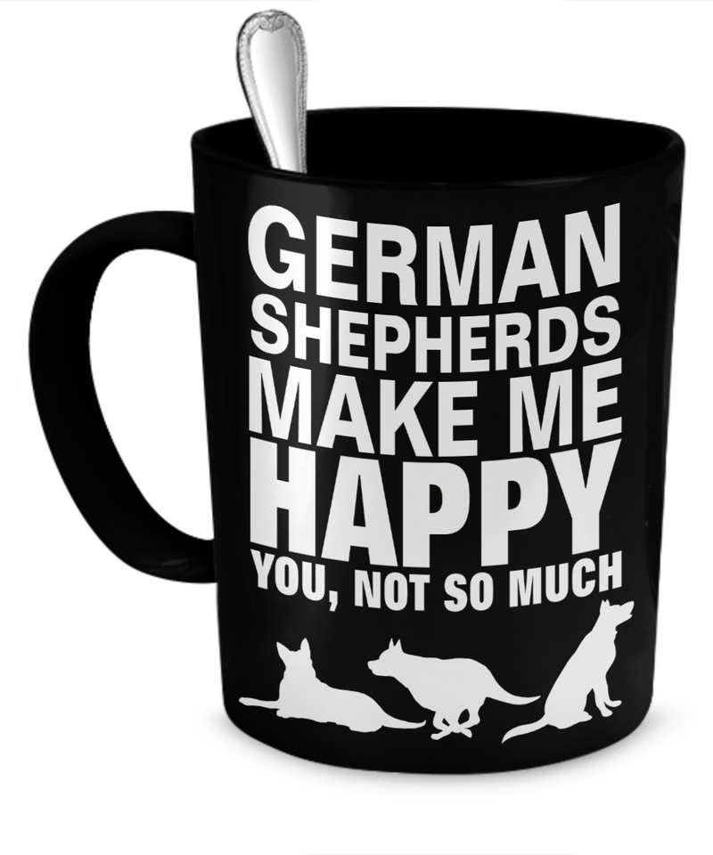 German Shepherds Make Me Happy - Black Mug - Dogs Make Me Happy - 1