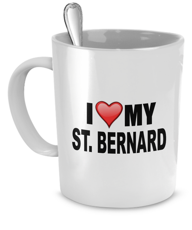 I Love My St. Bernard - Dogs Make Me Happy - 1