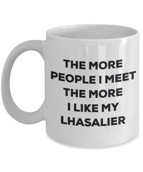 The more people I meet the more I like my Lhasalier Mug