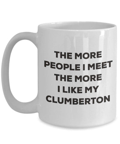 The more people I meet the more I like my Clumberton Mug