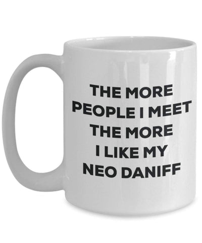 The more people I meet the more I like my Neo Daniff Mug
