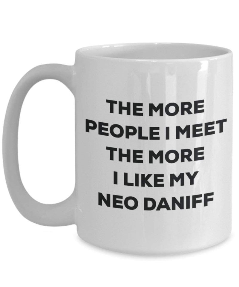 The more people I meet the more I like my Neo Daniff Mug