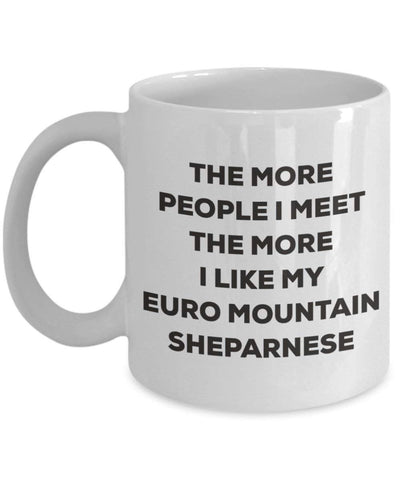 The more people I meet the more I like my Euro Mountain Sheparnese Mug