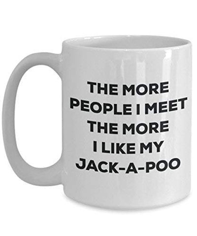 The More People I Meet The More I Like My Jack-a-Poo Mug