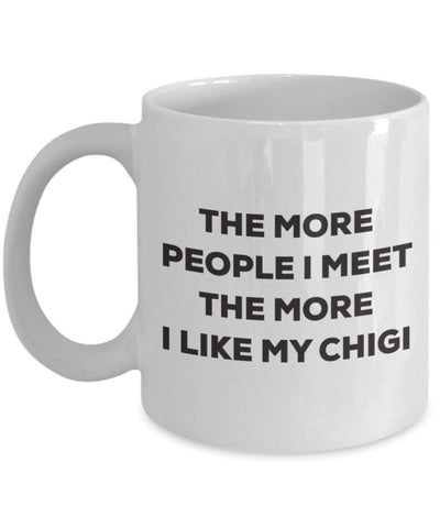 The more people I meet the more I like my Chigi Mug