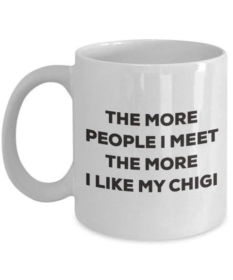 The more people I meet the more I like my Chigi Mug
