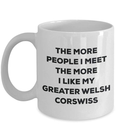 The more people I meet the more I like my Greater Welsh Corswiss Mug