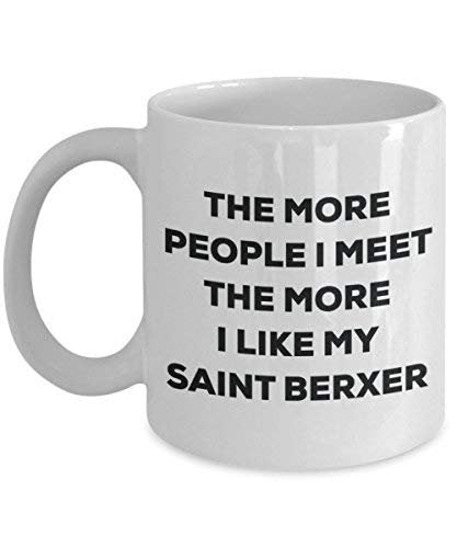 The More People I Meet The More I Like My Saint Berxer Mug