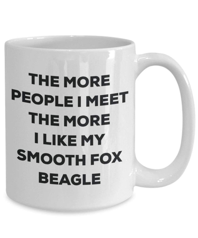 The more people I meet the more I like my Smooth Fox Beagle Mug