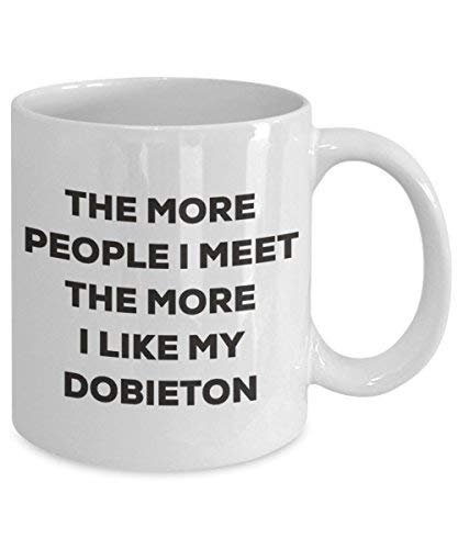 The More People I Meet The More I Like My Dobieton Mug