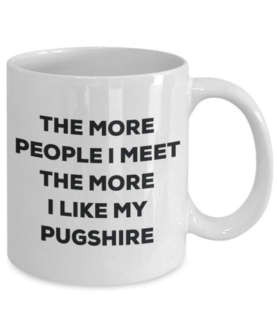 The more people I meet the more I like my Pugshire Mug