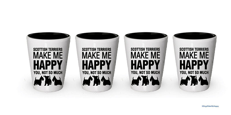 Scottish Terriers Make Me Happy- Funny Shot Glasses (6)