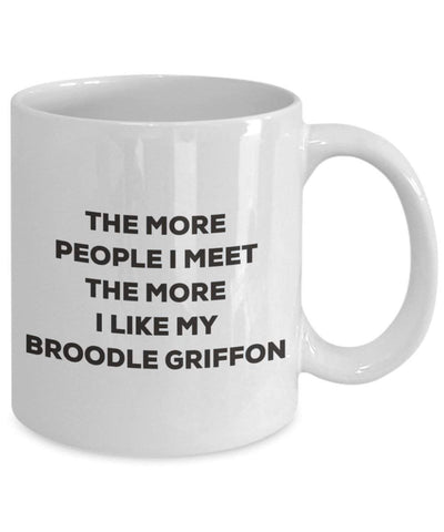 The more people I meet the more I like my Broodle Griffon Mug