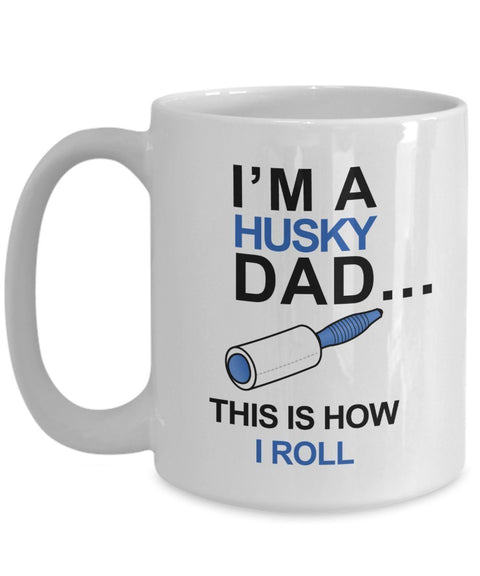 Husky Coffee Mug - I'm a Husky Mom - This is How I Roll - Husky Mom Mug - Gift for Husky Mom - Husky Gifts (11oz, Husky Mom)