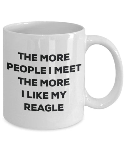 The more people I meet the more I like my Reagle Mug
