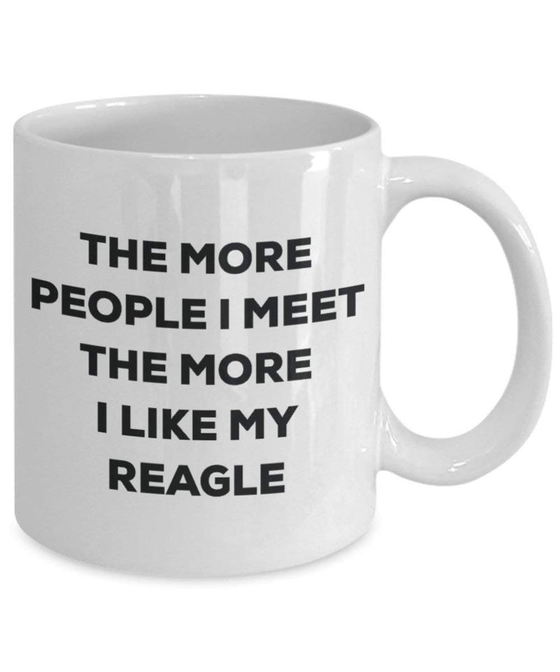 The more people I meet the more I like my Reagle Mug