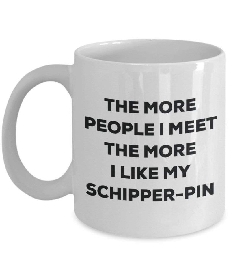 The more people I meet the more I like my Schipper-pin Mug