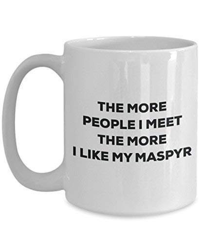 The More People I Meet The More I Like My Maspyr Mug