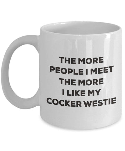 The more people I meet the more I like my Cocker Westie Mug