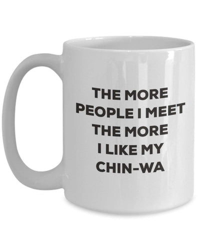 The more people I meet the more I like my Chin-wa Mug