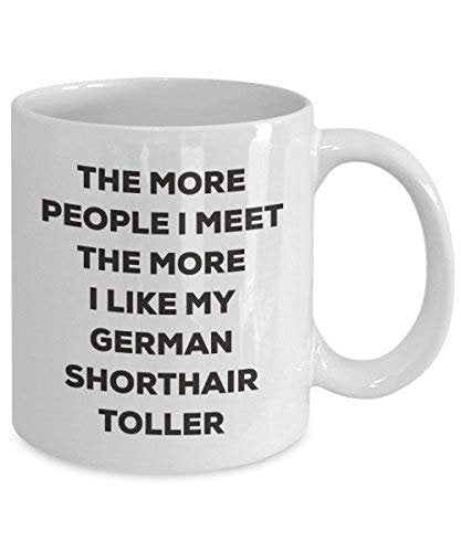 The More People I Meet The More I Like My German Shorthair Toller Mug