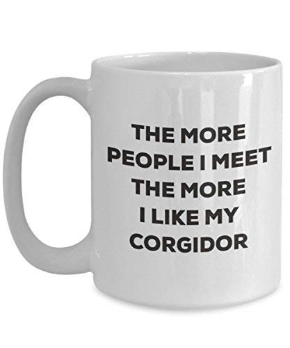 The More People I Meet The More I Like My Corgidor Mug