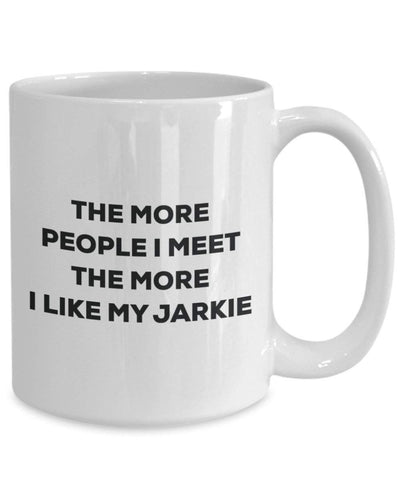 The more people I meet the more I like my Jarkie Mug
