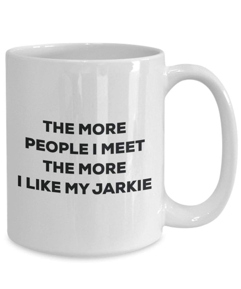The more people I meet the more I like my Jarkie Mug