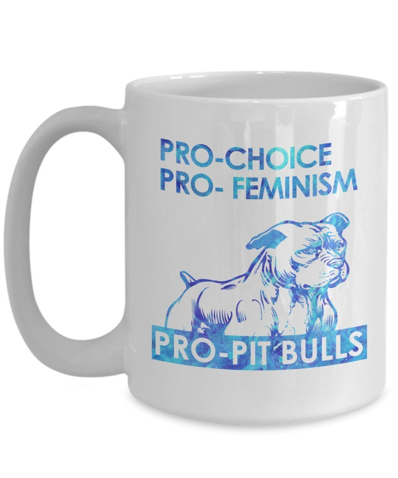 PRO-Choice- Feminism- Pit bulls unique Coffee mug gifts idea