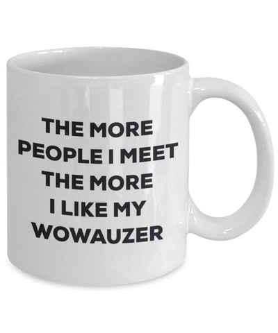 The more people i meet the more i Like My Wowauzer mug – Funny Coffee Cup – Christmas Dog Lover cute GAG regalo idea 11oz Infradito colorati estivi, con finte perline