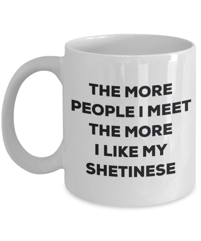 The more people i meet the more i Like My Shetinese mug – Funny Coffee Cup – Christmas Dog Lover cute GAG regalo idea 11oz Infradito colorati estivi, con finte perline