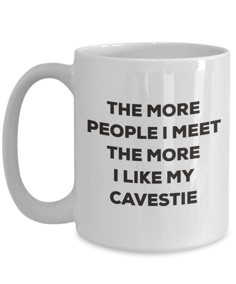 The more people I meet the more I like my Cavestie Mug