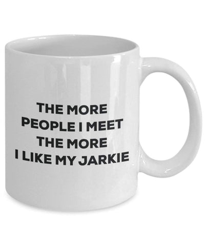 The more people I meet the more I like my Jarkie Mug