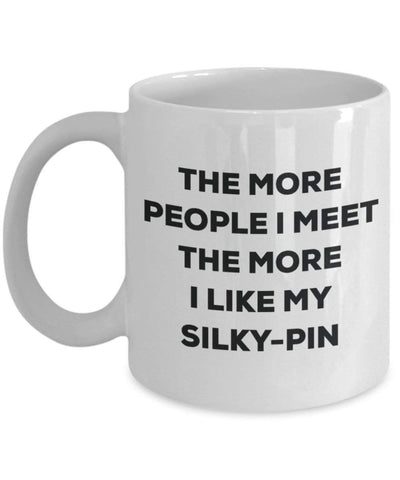 The more people I meet the more I like my Silky-pin Mug