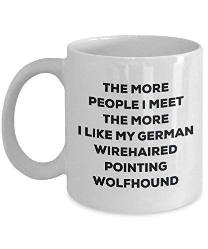 The More People I Meet The More I Like My German Wirehaired Pointing Wolfhound Mug