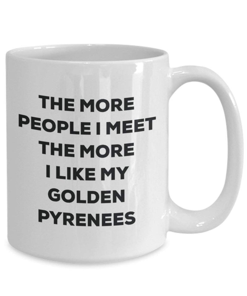 The more people I meet the more I like my Golden Pyrenees Mug