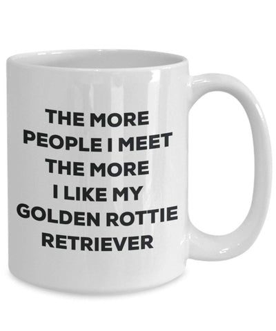 The more people I meet the more I like my Golden Rottie Retriever Mug