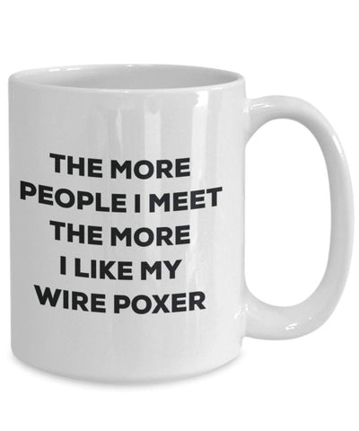 The more people i meet the more i Like My Wire Poxer mug – Funny Coffee Cup – Christmas Dog Lover cute GAG regalo idea 11oz Infradito colorati estivi, con finte perline