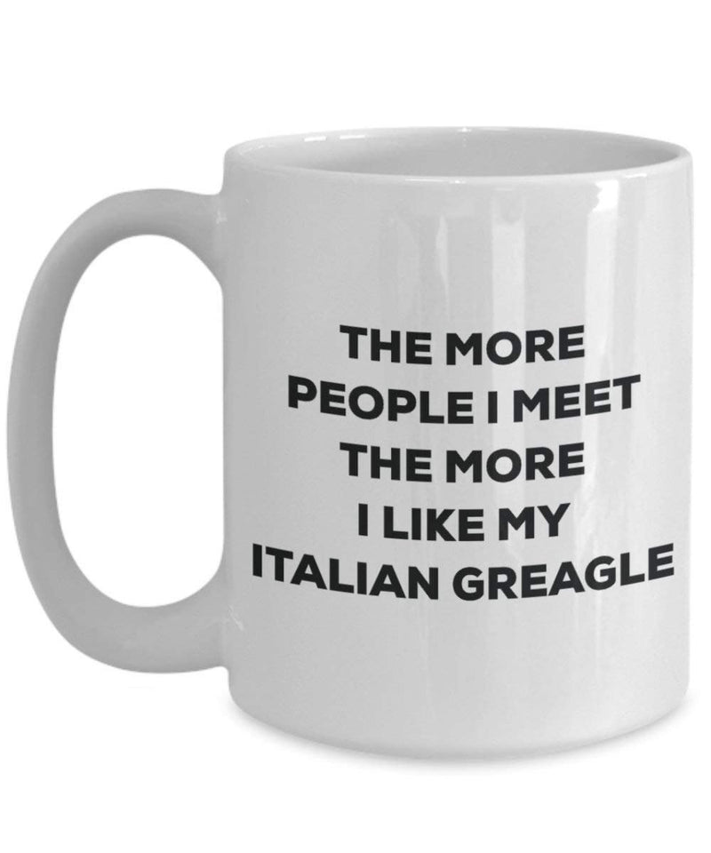 The more people I meet the more I like my Italian Greagle Mug