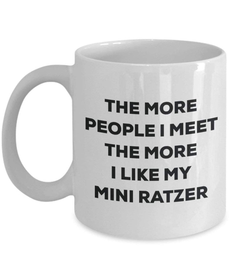 The more people I meet the more I like my Mini Ratzer Mug