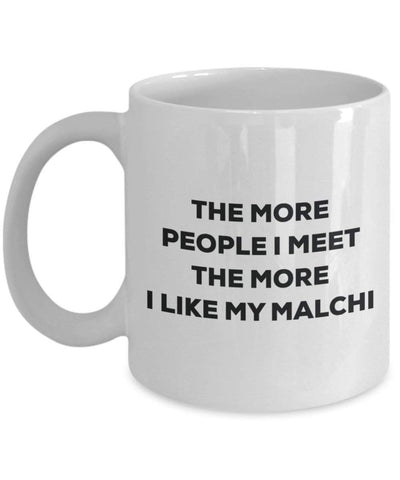 The more people I meet the more I like my Malchi Mug