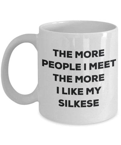 The more people I meet the more I like my Silkese Mug