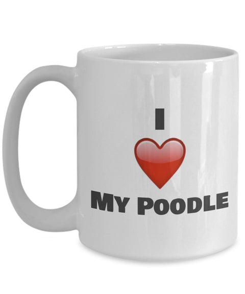 I Love My Poodle Coffee Mug - gifts for poodle lovers