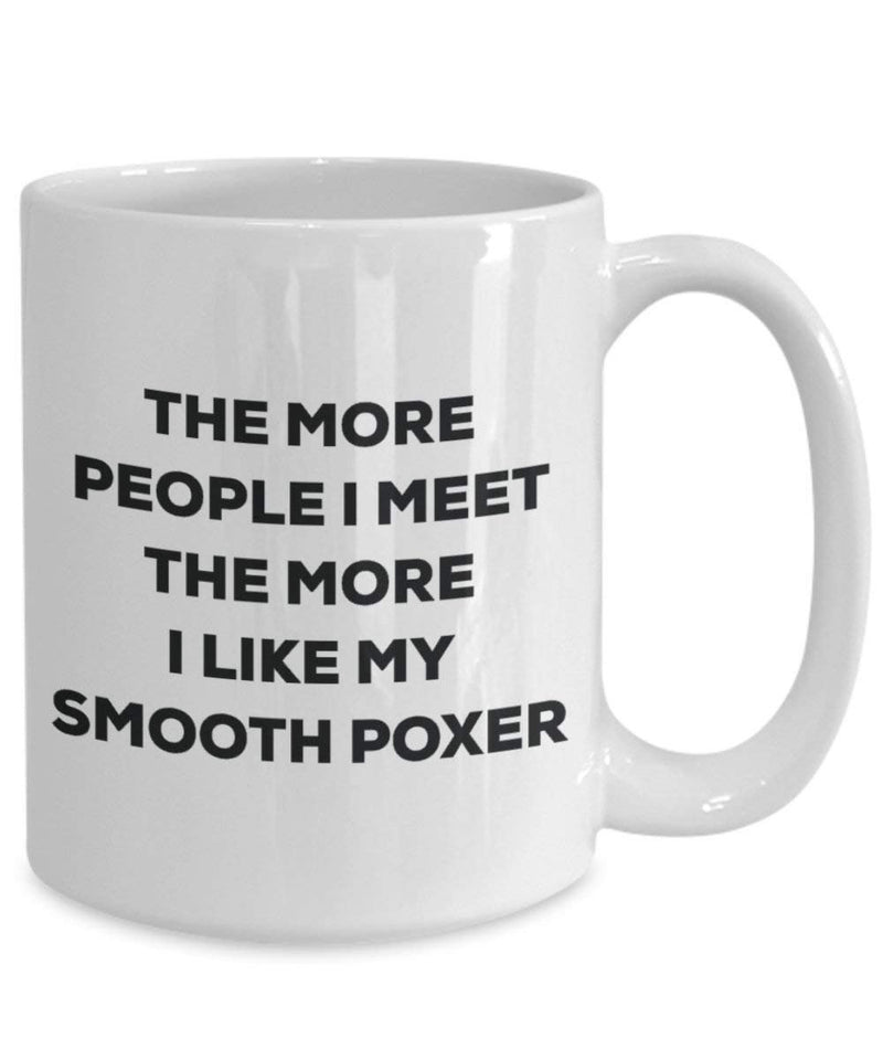 The more people i meet the more i Like My Smooth Poxer mug – Funny Coffee Cup – Christmas Dog Lover cute GAG regalo idea 15oz Infradito colorati estivi, con finte perline