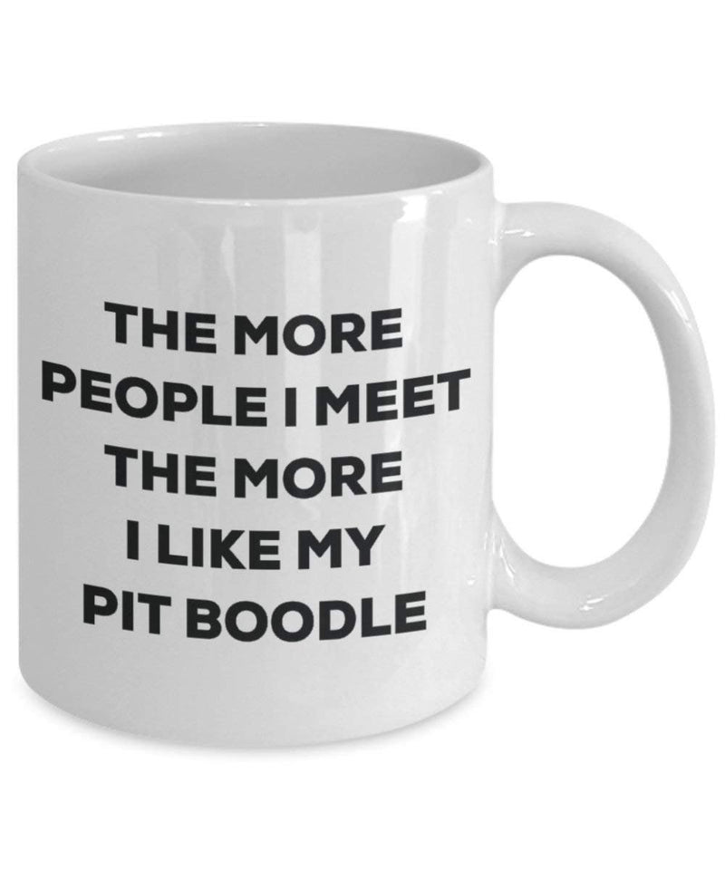 The more people I meet the more I like my Pit Boodle Mug