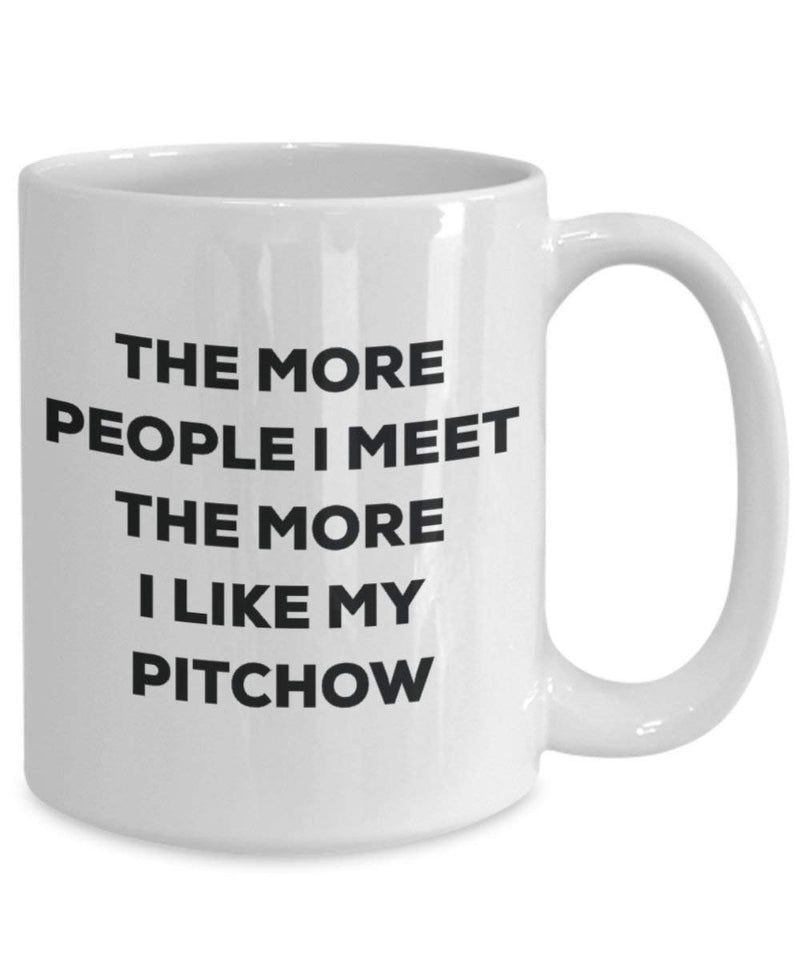 The more people I meet the more I like my Pitchow Mug
