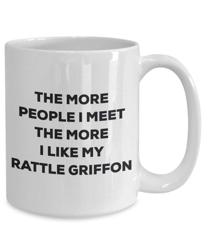 The more people I meet the more I like my Rattle Griffon Mug