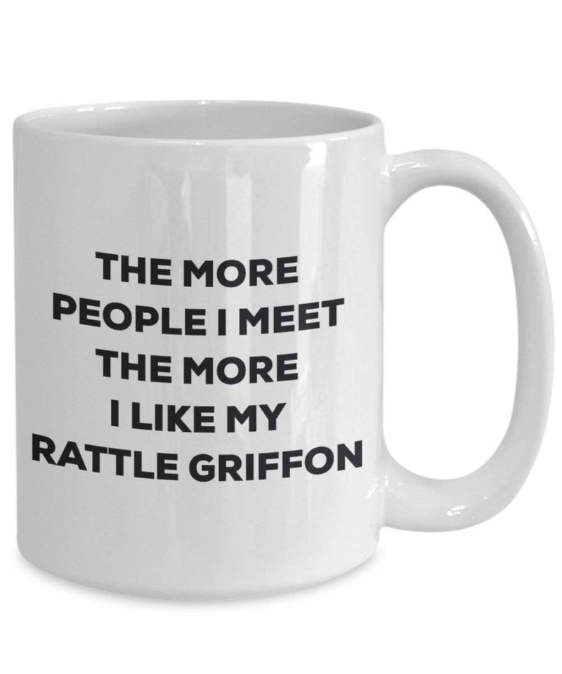 The more people I meet the more I like my Rattle Griffon Mug