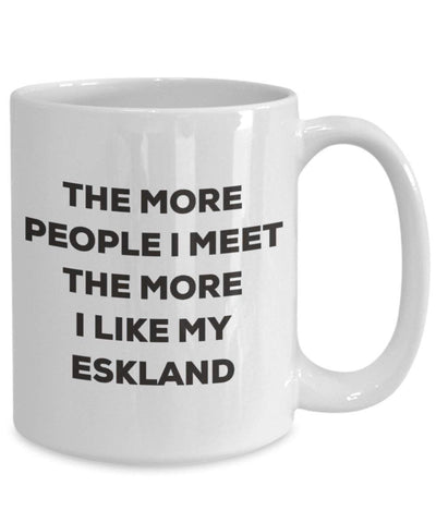 The more people I meet the more I like my Eskland Mug